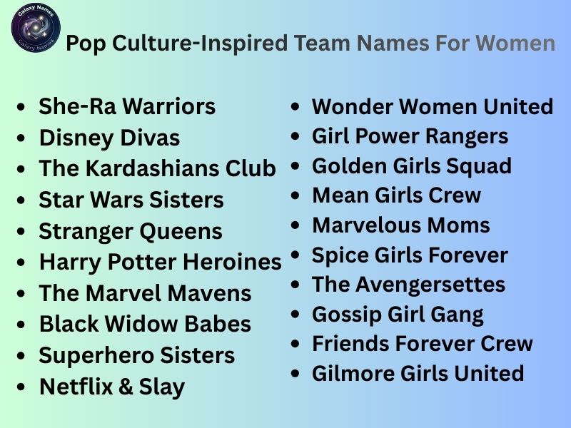 Pop Culture-Inspired Team Names For Women