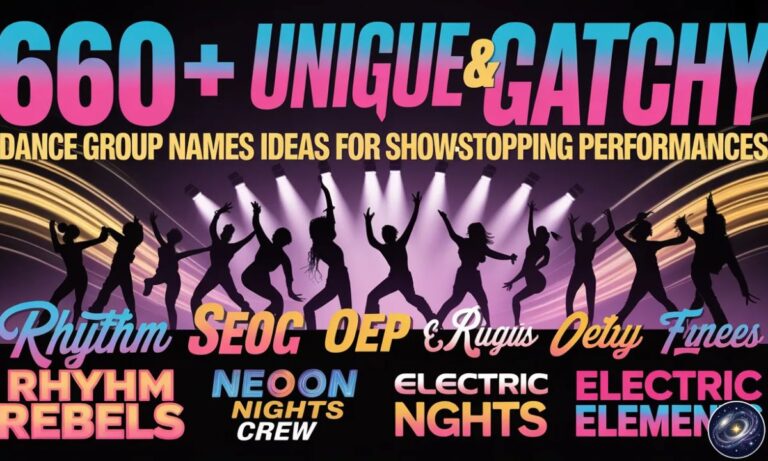 660+ Unique & Catchy Dance Group Names Ideas For Show-Stopping Performances